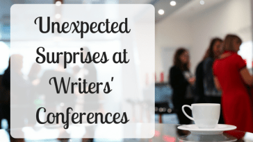 Unexpected Surprises at Writers' Conferences
